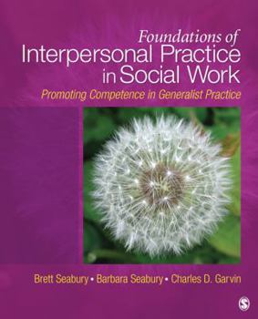 Hardcover Foundations of Interpersonal Practice in Social Work: Promoting Competence in Generalist Practice Book