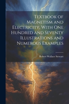 Paperback Textbook of Magnetism and Electricity, With one Hundred and Seventy Illustrations and Numerous Examples Book