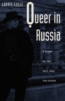 Paperback Queer in Russia: A Story of Sex, Self, and the Other Book