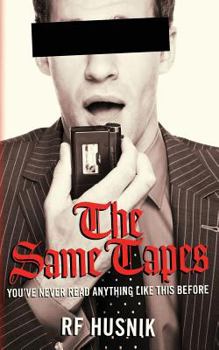 Paperback The Same Tapes: You've Never Read Anything Like This Before Book