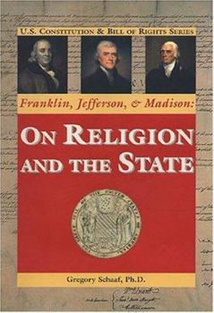Hardcover Franklin, Jefferson, and Madison: On Religion and the State Book