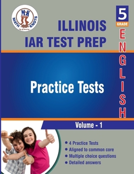 Paperback Illinois State Assessment of Readiness (IAR) Test Prep , 5th Grade ELA Practice Tests: Volume 1, Practice Questions and Explanations | Full Length ... ( IAR ) State Test Prep by Math-Knots) Book