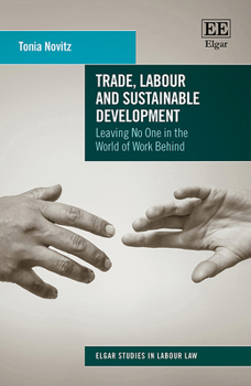 Hardcover Trade, Labour and Sustainable Development: Leaving No One in the World of Work Behind Book