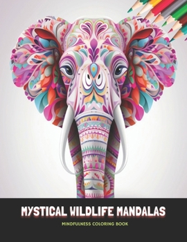 Paperback Mystical Wildlife Mandalas: Mindfulness Coloring Book, 50 Pages, 8.5 x 11 inches Book
