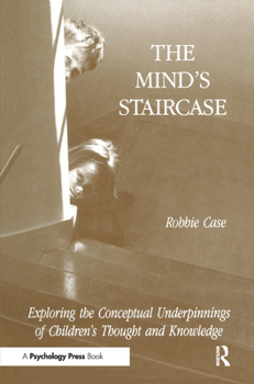 Hardcover The Mind's Staircase: Exploring the Conceptual Underpinnings of Children's Thought and Knowledge Book