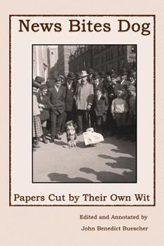 Paperback News Bites Dog: Papers Cut by Their Own Wit Book
