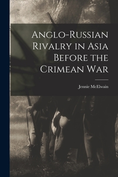 Paperback Anglo-Russian Rivalry in Asia Before the Crimean War Book
