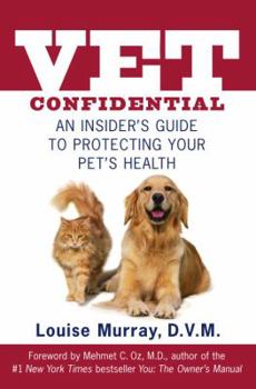 Hardcover Vet Confidential: An Insider's Guide to Protecting Your Pet's Health Book