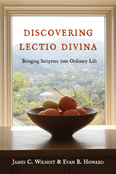 Paperback Discovering Lectio Divina: Bringing Scripture Into Ordinary Life Book