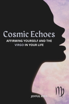 Paperback Cosmic Echoes: Affirming Yourself and the Virgo in Your Life Book