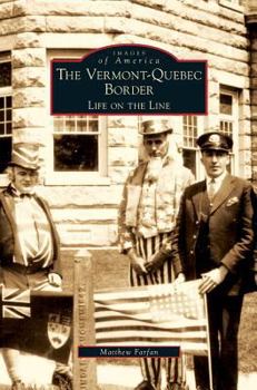 Hardcover Vermont-Quebec Border: Life on the Line Book
