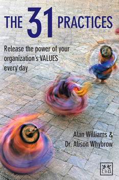 Hardcover The 31 Practices: Release the Power of Your Organization's Values Every Day Book