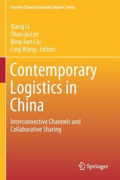 Paperback Contemporary Logistics in China: Interconnective Channels and Collaborative Sharing Book