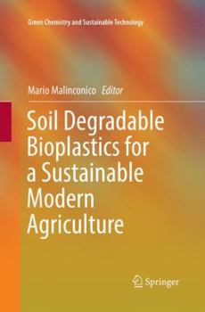 Paperback Soil Degradable Bioplastics for a Sustainable Modern Agriculture Book