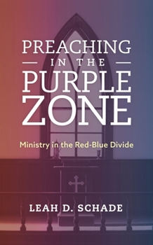 Hardcover Preaching in the Purple Zone: Ministry in the Red-Blue Divide Book