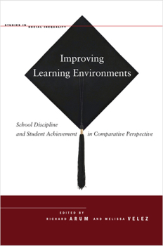 Hardcover Improving Learning Environments: School Discipline and Student Achievement in Comparative Perspective Book