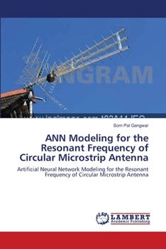 Paperback ANN Modeling for the Resonant Frequency of Circular Microstrip Antenna Book