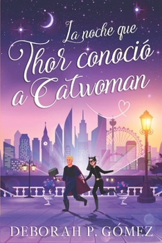Paperback La noche que Thor conoció a Catwoman [Spanish] Book