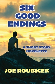 Paperback Six Good Endings: A Short Story Novelette Book