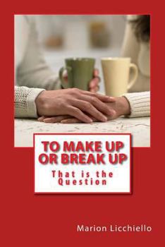 Paperback To Make Up or Break Up - That is the Question Book