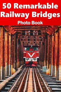 Paperback 50 Remarkable Railway Bridges - Photo Book