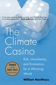 Paperback The Climate Casino: Risk, Uncertainty, and Economics for a Warming World Book