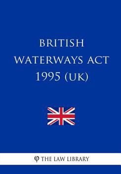 Paperback British Waterways Act 1995 (UK) Book