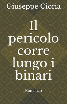 Paperback Il pericolo corre lungo i binari: Romanzo [Italian] Book