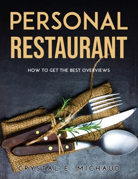 Paperback Personal Restaurant: How to Get the Best Overviews Book