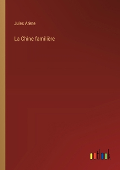 Paperback La Chine familière [French] Book