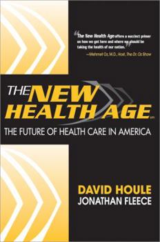 Paperback The New Health Age: The Future of Health Care in America Book