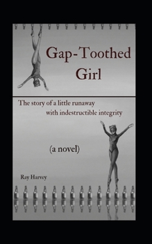 Paperback Gap-Toothed Girl: The story of a little Lakota runaway seeking balance in ballet Book