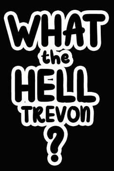 Paperback What the Hell Trevon?: College Ruled Composition Book
