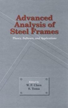 Hardcover Advanced Analysis of Steel Frames Theory, Software, and Applications Book