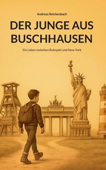 Der Junge aus Buschhausen: Ein Leben zwischen Ruhrpott und New York (German Edition)