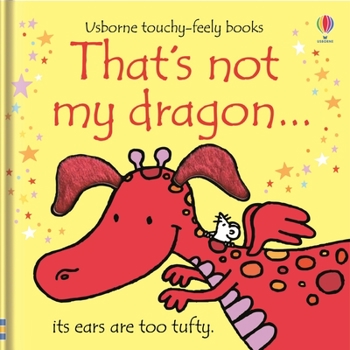 That's Not My Dragon (Touchy-Feely Board Books) - Book  of the Usborne touchy-feely books