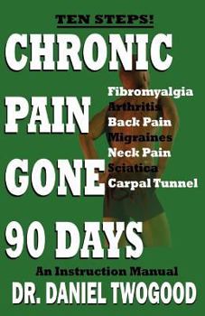 Paperback Chronic Pain Gone 90 Days Book