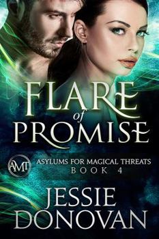 Flare of Promise - Book #3 of the Asylums for Magical Threats