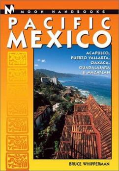 Paperback Moon Handbooks Pacific Mexico: Acapulco, Puerto Vallarta, Oaxaca, Guadalajara, and Mazatlan Book
