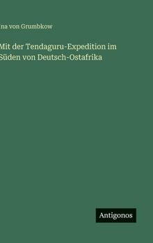 Hardcover Mit der Tendaguru-Expedition im Süden von Deutsch-Ostafrika [German] Book