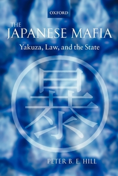 Paperback The Japanese Mafia: Yakuza, Law, and the State Book