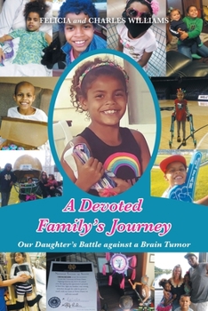 Paperback A Devoted Family's Journey: Our Daughter's Battle Against a Brain Tumor Book