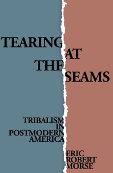 Paperback Tearing at the Seams: Tribalism in Postmodern America Book