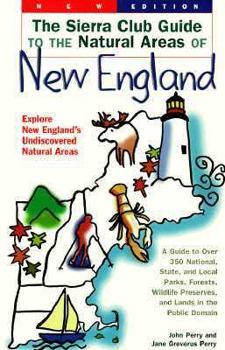 Paperback The Sierra Club Guide to the Natural Areas of New England: Explore New England's Undiscovered Areas Book