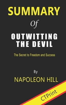 Paperback Summary of Outwitting the Devil The Secret to Freedom and Success By Napoleon Hill Book