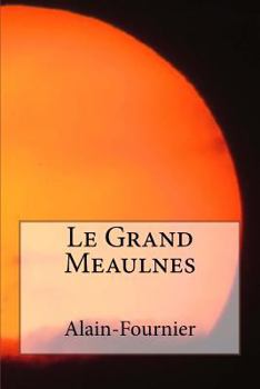 Le Grand Meaulnes (French Edition)