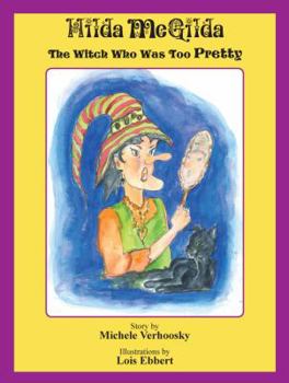 Hardcover Hilda McGilda: The Witch Who Was Too Pretty Book