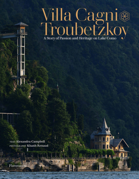 Hardcover Villa Cagni Troubetzkoy: A Story of Passion and Heritage on Lake Como Book