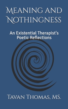 Paperback Meaning and Nothingness: An Existential Therapist's Poetic Reflections Book