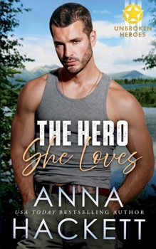 The Hero She Loves (Unbroken Heroes) - Book #5 of the Unbroken Heroes
